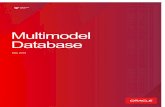 Multimodel Database · 2 WHITE PAPER / Multimodel Database Purpose Statement This document provides an overview of features and enhancements included in release 19c. It is intended