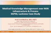 Medical Knowledge Management over NKN Infrastructure ...workshop.nkn.in/2012/Document/slides/Knowledge... · Medical Knowledge Management over NKN Infrastructure & Process SGPGI,
