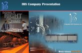 IMS Company Presentationmscdn.metalandsteel.com/documents/business/7988/...Multi-vendor experience . HMI and Operator Controls ... TK Uhde OEM TURNKEY Automation Arcelor Mittal OH