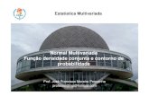 Normal multivariada 2013 - Professor Francisco multivariada 2013.pdfNormal Multivariada Função densidade conjunta e contorno de probabilidade Prof. José Francisco Moreira Pessanha