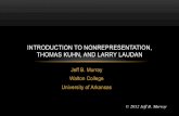 INTRODUCTION TO NONREPRESENTATION, THOMAS KUHN, …• In Science and Values, Larry Laudan identifies a number of anomalies in Kuhn’s paradigm of paradigms. • These include: •