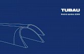 Ročná správa 2009 - TUBAU a.s. · • ľavý tunel – razenie, vrátane zrealizovania pilierových štôlní v dĺžke 60 m vo východnej a 120 m v západnej časti tunela •