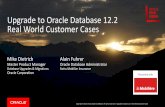 Upgrade to Oracle Database 12.2 Real World …...- Patch Oracle 12.1 Restart database home to at least January 2017 GI PSU/BP (bug 20007009) Upgrade to Oracle 12.2 - Real World Customer