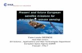 Present and future European satellite missions for ... · Present and future European satellite missions for atmospheric remote sensing Yves-Louis DESNOS Head R&D section EO Science