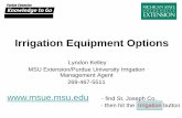 Irrigation Equipment Options - USDA · Irrigation Equipment Options Lyndon Kelley MSU Extension/Purdue University Irrigation Management Agent. 269-467-5511. - find St. Joseph Co.