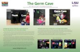 The Germ Cave - Purdue University · Once set up, the inside of the “cave” is transformed into a black-light filled wonderland of small stuffed animal-like bacteria and glowing