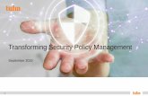 Transforming Security Policy Management · Firewall & Security Policy Management Network Security Change Automation Application Connectivity Management Security ... IT Operations