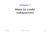 How to code subqueries• A subquery can pass an aggregate value to the main query. • A subquery is more intuitive when it uses an ad hoc relationship. • Long, complex queries