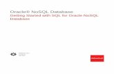 Getting Started with SQL for Oracle NoSQL Database · Introduction to SQL for Oracle NoSQL Database Welcome to SQL for Oracle NoSQL Database. This language provides a SQL-like interface