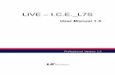 LIVE – I.C.E. L7S 2 목목목 목 차차차차 11.. 1. 매뉴얼에1. 매뉴얼에 대한대한 설명설명 ..... 7