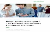 RESEARCH REPORT FEBRUARY 2017 Why Do Workers Quit? …...turnover. • Employers with better overall company ratings, career opportunities ratings, and culture and values ratings on
