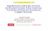 High Resolution Soft X-Ray Emission and Resonant Inelastic ... · • Synchrotron-radiation excited soft x-ray emission (SXE) is a new, versatile probe of electronic structure in
