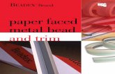 paper faced metal bead and trim - USG · Beadex® Brand Paper Faced Metal Bead and Trim Products 7 Paper Faced Metal Bead and Trim Beadex Paper Faced Metal Provides a narrower finished