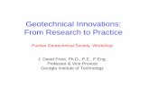 Geotechnical Innovations: From Research to Practice · Geotechnical Innovations: From Research to Practice Purdue Geotechnical Society Workshop J. David Frost, Ph.D., P.E., P.Eng.