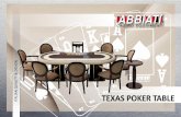 TEXAS POKER TABLE - · PDF file TEXAS POKER TABLE • Ergonomics to facilitate dealers • Study and research for Clients’ position • The natural aesthetics and Italian design