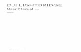 DJI LIGHTBRIDGE - Quadh2o · receives the information, demodulates it and sends it to a monitor or mobile device. The DJI LIGHTBRIDGE App, available for smart devices is required