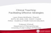 Clinical Teaching: Facilitating Effective Strategies · What is Clinical Teaching •Integrates past didactic learning, laboratory values, physical exam, patient needs, patient questions