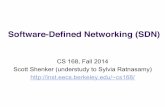 Software-Deﬁned Networking (SDN)cs168/fa14/lectures/lec23-public.pdfAn insane level of SDN hype, and backlash…! SDN doesn’t work miracles, merely makes things easier ! The fight