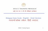 ISNACC TRAINING PROGRAMisnacc.org/GCS-IN-HINDI.pdf · ISNACC TRAINING PROGRAM Glasgow Coma Scale : English -Hindi Version ˘ : ˇˆ˙˝˛ ˚˜ ˙ ! ISNACC Training Program 1