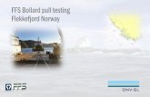 FFS Bollard pull testing Flekkefjord Norwayc1940652.r52.cf0.rackcdn.com/.../Bollard-Pull-test... · The best location for Bollard Pull testing in Europe •400 T bollard •2000 meter