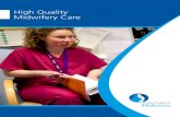 High Quality Midwifery Care - RCM · 2018-11-06 · 3 High Quality Midwifery Care High Quality Midwifery Care Foreword Delivering high quality maternity care is the responsibility