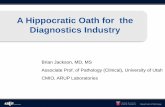 A Hippocratic Oath for the Diagnostics Industryarup.utah.edu/media/hippocratic/Hippocratic Oath.pdf · 2014-10-16 · A Hippocratic Oath for the Diagnostics Industry Brian Jackson,