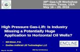 High Pressure Gas-Lift: Is Industry Missing a Potentially ... · Traditional Gaslift / Continuous Gas Circulation • As fluid volumes fall, GOR increases to the point that the well