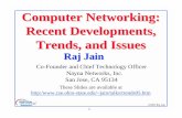 Computer Networking: Recent Developments, Trends, and Issues · 2017-09-29 · 11 ©2005 Raj Jain Top 10 Developments of 2004 1. Large investments in Security: Message Aware Networking