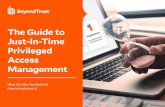 The Guide to Just-In-Time Privileged Access Management · The Guide to JIT PAM1 The Guide to Just-In-Time Privileged Access Management What It Is, Why You Need It & How to Implement