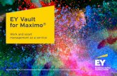 EY Vault for MaximoFile/ey...EY Vault for Maximo Three ways to use EY Vault is a preconfigured Maximo solution that is built on industry leading practices developed from more than