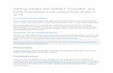 Getting started with ASP.NET Core MVC and Entity Framework ... · Getting started with ASP.NET Core MVC and Entity Framework Core using Visual Studio (1 of 10) By Tom Dykstra and