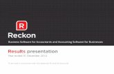 Results presentation - Reckon Roadshow Slides.pdfResults presentation Year ended 31 December 2014. ... Is an industry leader in enabling business efficiencies for accountants, lawyers