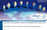 ISG MWT MILLIMETRE WAVE TRANSMISSION …...ISG MWT MILLIMETRE WAVE TRANSMISSION INDUSTRY mWT-0014v1.0.0 Released date: 21 October 2016 ISG mWT View on V-band and E-band Regulations