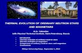 THERMAL EVOLUTION OF ORDINARY NEUTRON STARS AND …THERMAL EVOLUTION OF ORDINARY NEUTRON STARS AND MAGNETARS D.G. Yakovlev Ioffe Physical Technical Institute, Saint-Petersburg, Russia