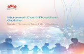 Huawei Certification Guide · Huawei Certified Network Engineer, HCNA, means that person have the skill of junior engineers in some skill field and have the abilities of installation,