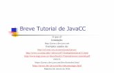 Breve Tutorial de JavaCC - USPwiki.icmc.usp.br/images/d/d7/JavaCC_tutorial.pdf · 2018-09-25 · O compiler compiler JavaCC Gerador de parser/scanner descendente recursivo para a