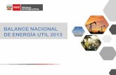 BALANCE NACIONAL DE ENERGÍA UTIL 2013...Leña Bosta y Yareta Bagazo Petróleo Crudo Gas Natural Hidro Energía Solar Térmica S Calor de Proceso 15 896,1 5 035,3 2 020,2 12 819,5