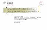 Berlin Quality assurance1].pdf · State of Reforms at the Swiss medical schools Geneva started in 1995 a reform of years 2 to 5 (PBL/LCE). The 1rst year was reformed in October 2004.