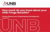 How much do you know about your UNB Fringe Benefits? · How much do you know about your UNB Fringe Benefits? ... Fringe benefits while on LTD ... must submit medical questionnaire