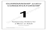 GUARDIANSHIP and/or CONSERVATORSHIP 1...to petition for “permanent” guardianship. ** Note that a parent MAY serve as conservator for their own child. *** If there are multiple