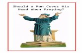 Should a Man Cover His Head When Prayingponderscripture.org/Word Docs/Mens Head Coverings.doc  · Web viewShould a Man Cover His Head When Praying? By Larry & June Acheson. ... On