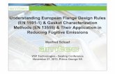 Understanding European Flange Design Rules (EN …...Understanding European Flange Design Rules (EN 1591-1) & Gasket Characterization Methods (EN 13555) & Their Application in Reducing