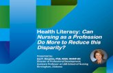 Health Literacy: Can Nursing as a Profession Do More to ...Scope of the Problem • Approximately!½!of!the!adultpopulaon!in!Americais! classiﬁed!as!having!diﬃculty!with!reading!or!compuAng!