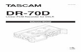 DR-70D Reference Manual - TASCAM · 6 TASCAM DR-70D 2 – Names and Functions of Parts Front panel 1 Built-in stereo microphone Omnidirectional stereo electret condenser microphone.