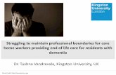 Struggling To Maintain Professional Boundaries For Care ... · Struggling to maintain professional boundaries for care home workers providing end of life care for residents with ...