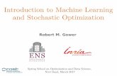 Introduction to Machine Learning and Stochastic Optimization · 2017-03-12 · Introduction to Machine Learning and Stochastic Optimization Robert M. Gower Spring School on Optimization