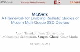 A Framework for Enabling Realistic Studies of Modern Multi … · 2019-12-18 · A Framework for Enabling Realistic Studies of Modern Multi-Queue SSD Devices Arash Tavakkol, Juan