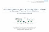Mindfulness and Living Well with a Long Term Condition · Mindfulness and Living Well with a Long Term Condition A Patient Workbook Developed by Clinical Health Psychology Services