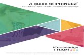 A guide to PRINCE2 - For PMP® and CAPM® credential holders · 2017-04-03 · 2 PRINCE2 and the . PMBOK Guide ® If you’re based in the UK, then you’re probably already familiar