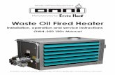 Waste Oil Fired Heater · 2020-02-17 · Waste Oil Fired Heater Installation, operation and service instructions OWH-250 120v Manual. EnviroHeat • 5714 E. First Avenue • Spokane